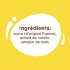 L'image montre la liste des ingrACdients d'un produit, incluant du sucre d'origine France, de l'extrait de vanille et de l'amidon de maA?s.
