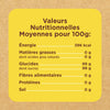 Informations nutritionnelles pour une portion de 100g indiquant la teneur en énergie, matières grasses, glucides, fibres, protéines et sel.