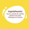 L'image montre la liste des ingrédients d'un produit fabriqué en France, notamment le sucre, l'extrait de vanille et l'amidon de maïs.