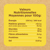 Une étiquette de valeurs nutritionnelles indique les valeurs nutritionnelles moyennes pour 100g, incluant l'énergie, les matières grasses, les glucides, les fibres, les protéines et le sel.