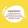 L'image montre la liste des ingrédients d'un produit contenant des lamelles d'écorce d'orange, du sucre, du sirop de glucose-fructose et des oranges d'Italie.