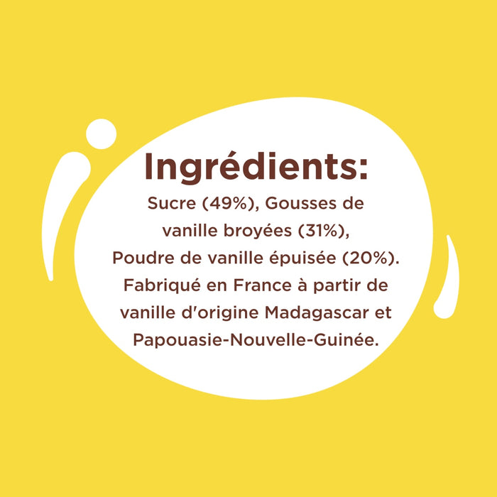 L'image montre les ingrédients d'un produit, qui sont le sucre, les gousses de vanille broyées et la poudre de vanille épuisée, avec leurs pourcentages respectifs.