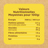 Étiquette d'information nutritionnelle indiquant les valeurs nutritionnelles moyennes pour 100g, incluant l'énergie, les matières grasses, les glucides, les fibres, les protéines et le sel.