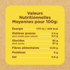 Étiquette d'information nutritionnelle indiquant les valeurs nutritionnelles moyennes pour 100g, incluant l'énergie, les matières grasses, les glucides, les fibres, les protéines et le sel.