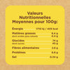 Étiquette d'information nutritionnelle indiquant les valeurs nutritionnelles moyennes pour 100g, incluant l'énergie, les matières grasses, les glucides, les fibres, les protéines et le sel.