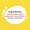 L'image affiche la liste des ingrédients: maltodextrine, arôme naturel de citron et ferments lactiques lyophilisés.