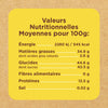 Une étiquette de valeurs nutritionnelles indique les valeurs nutritionnelles moyennes pour 100g, notamment l'énergie, les matières grasses, les glucides, les fibres, les protéines et le sel.
