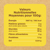 Une étiquette de valeurs nutritionnelles indique les valeurs nutritionnelles pour 100g, y compris l'énergie, les matières grasses, les glucides, les fibres, les protéines et le sel.
